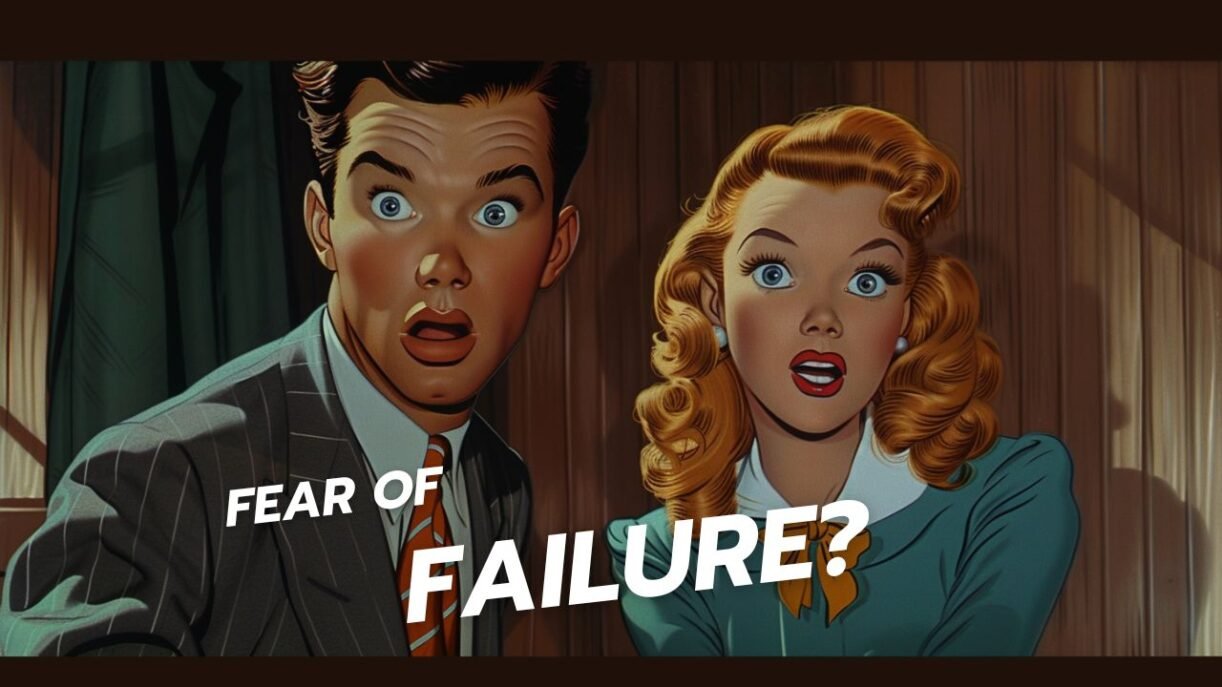 Are you experiencing fear of failure?